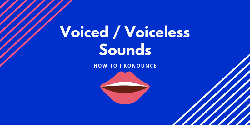voiced and voiceless sounds
