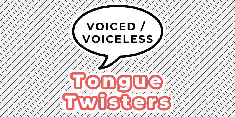 voiced voiceless tongue twisters